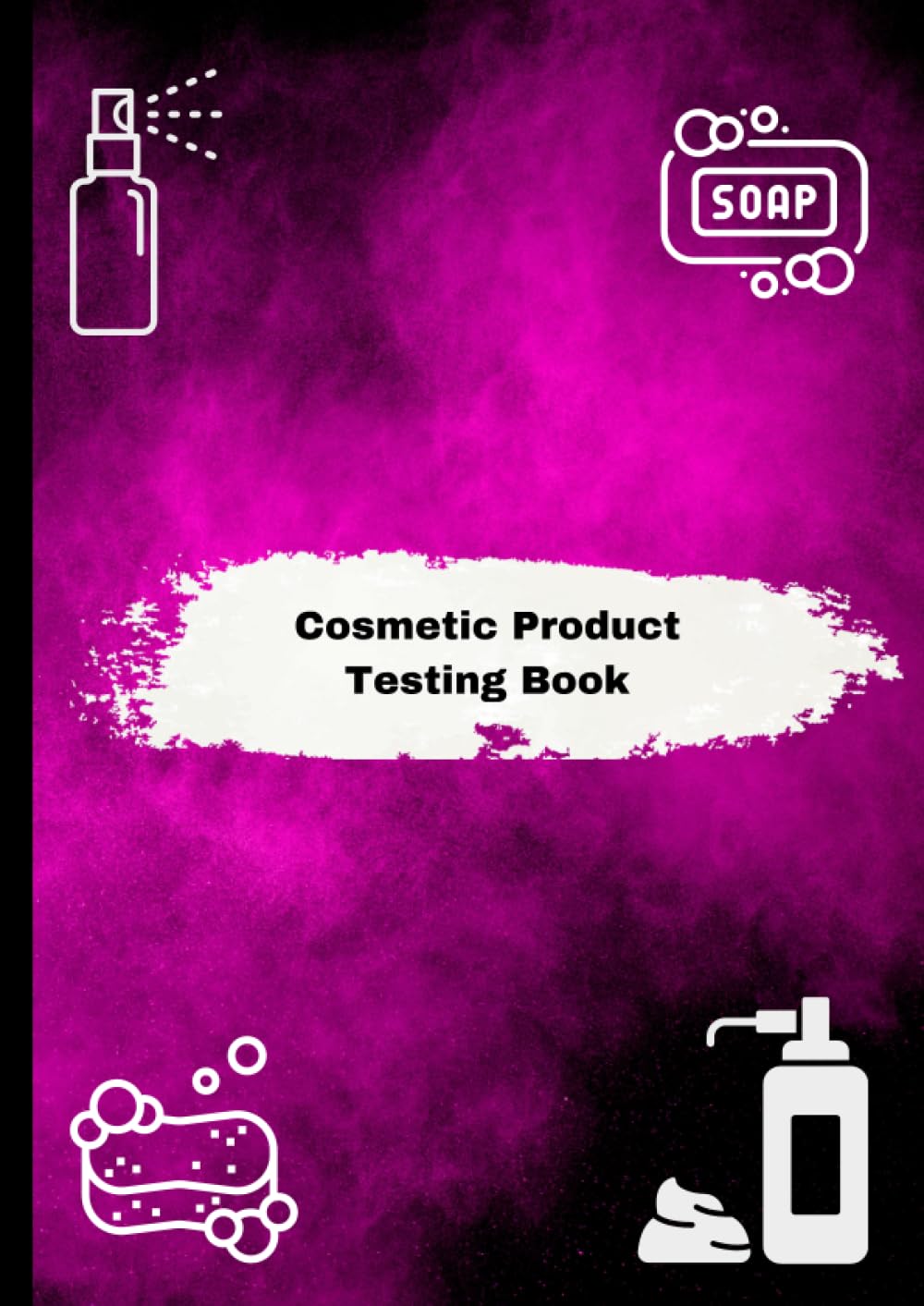 Cosmetic Product Testing Notes: Note all your testing and product information for making cosmetic products