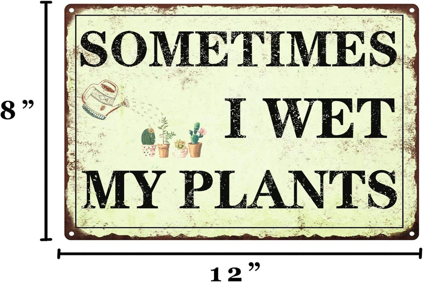 Funny Garden Decor Sometimes I Wet My Plants Sign Garden Metal Signs Outside Gardening Sign Gifts For Women Plant Lover Retro Garage Home Farmhouse Rustic Country Wall Fence Decor